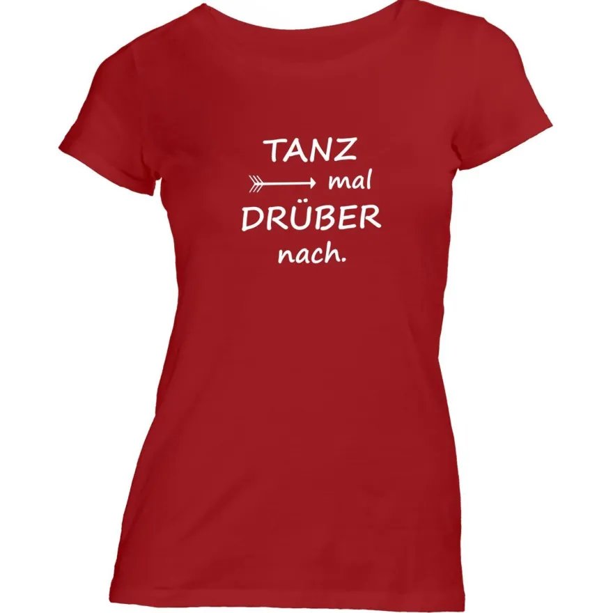 Damen T-Shirt Tanz mal drüber nach