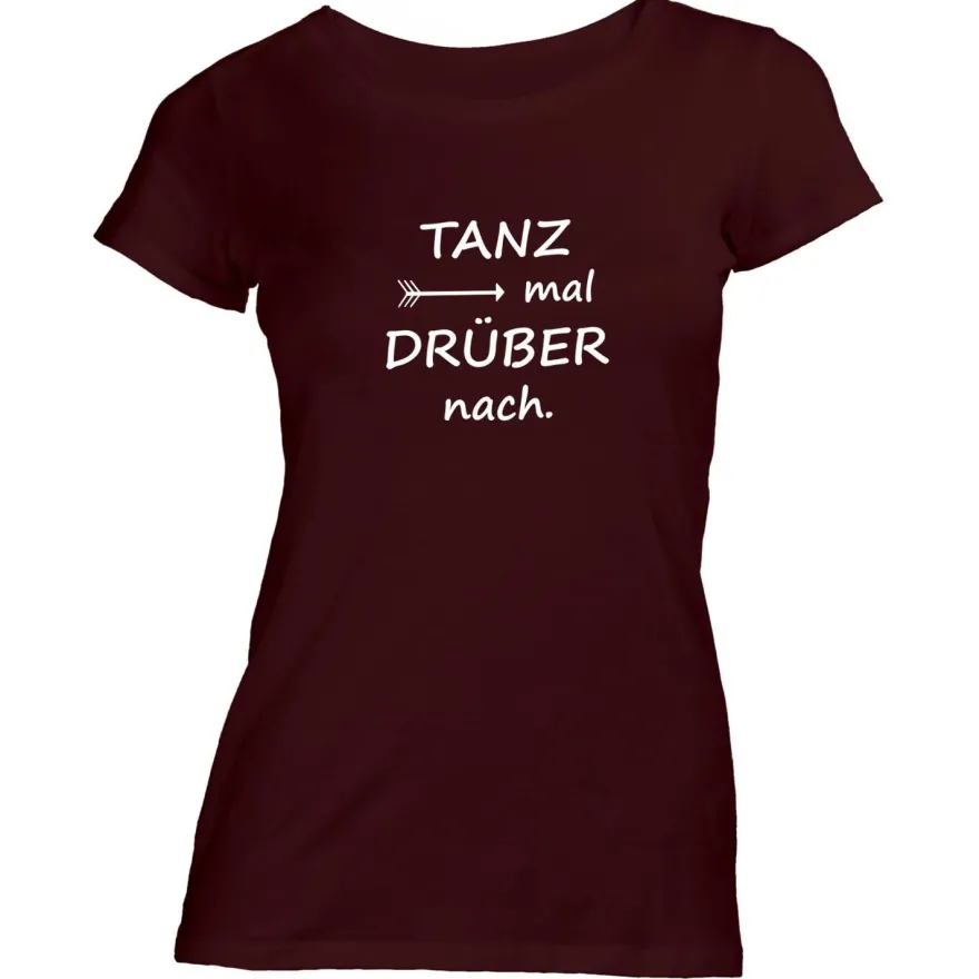 Damen T-Shirt Tanz mal drüber nach