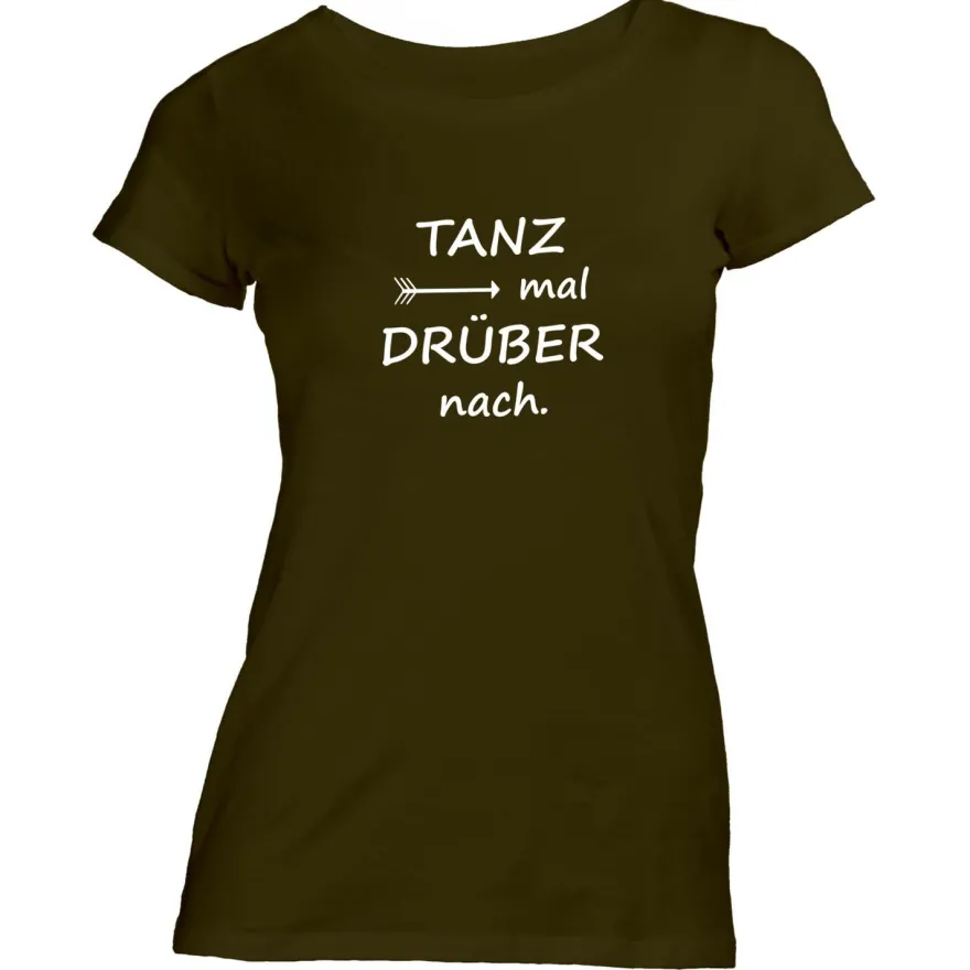 Damen T-Shirt Tanz mal drüber nach