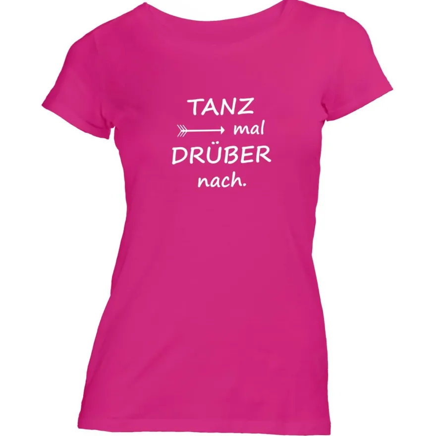 Damen T-Shirt Tanz mal drüber nach