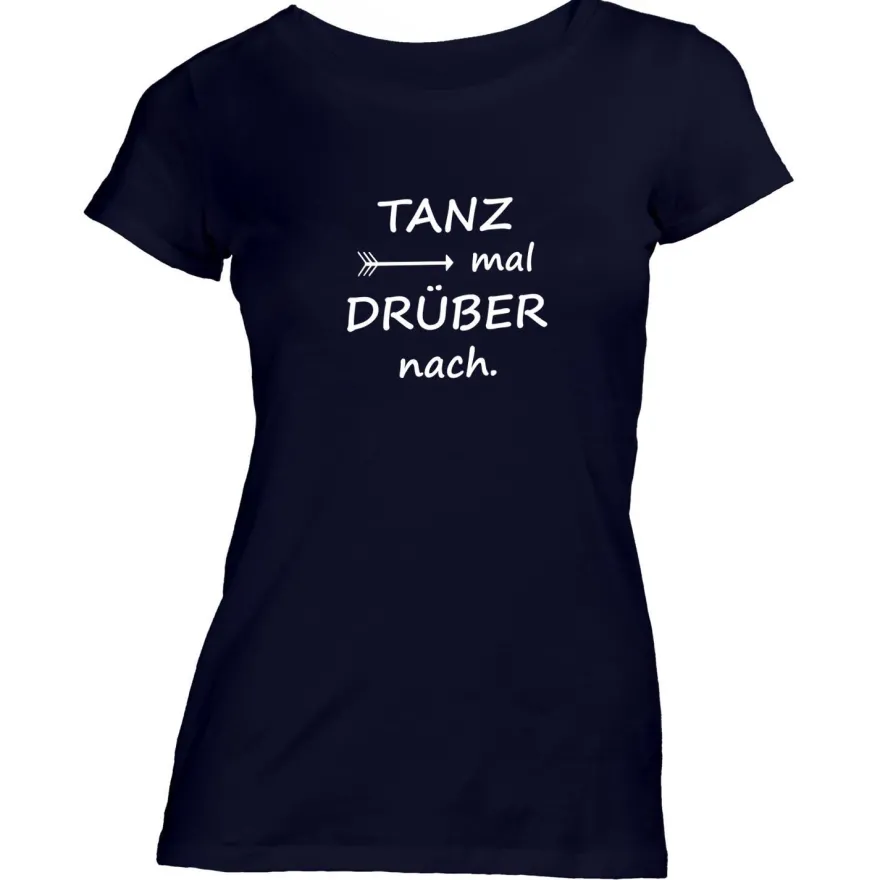 Damen T-Shirt Tanz mal drüber nach
