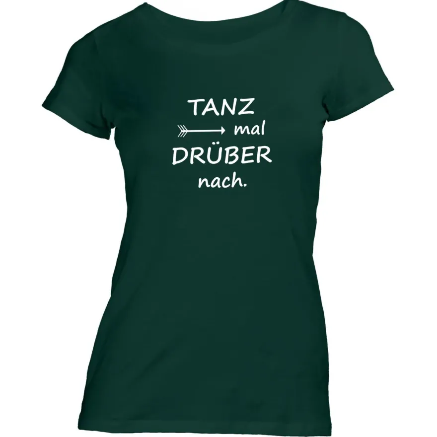 Damen T-Shirt Tanz mal drüber nach