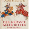 Der größte aller Ritter und die Welt des Mittelalters