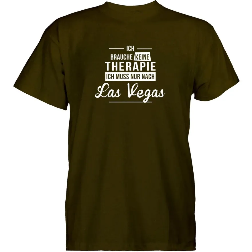 Herren T-Shirt Ich brauche keine Therapie - Ich muss nur nach Las Vegas