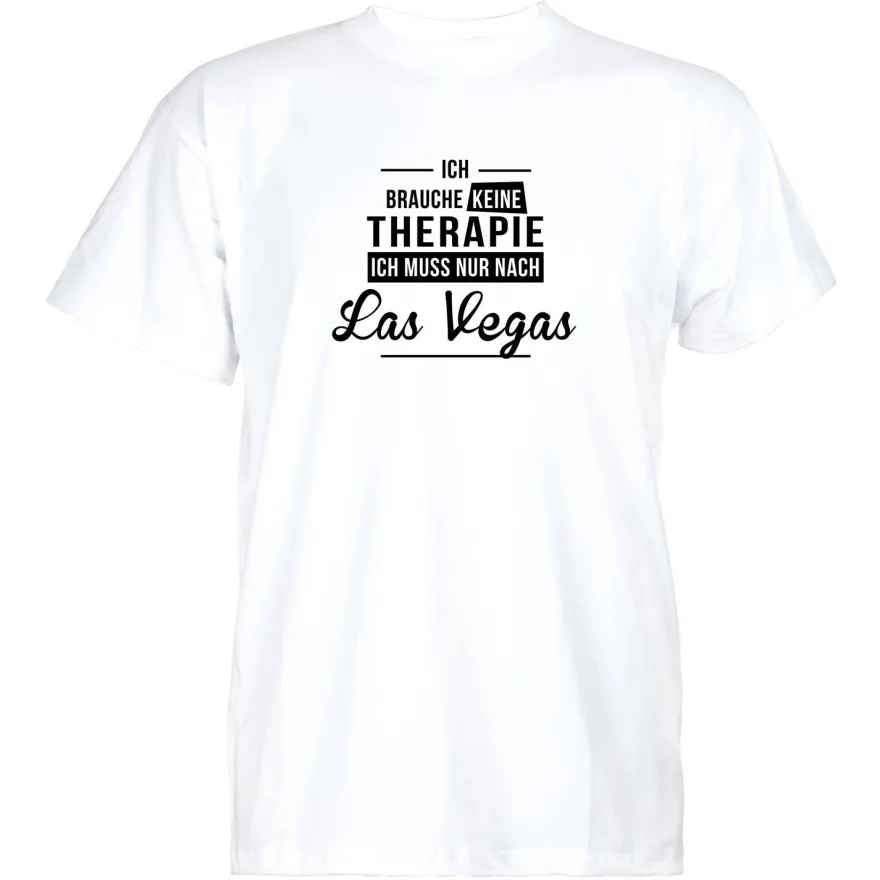 Herren T-Shirt Ich brauche keine Therapie - Ich muss nur nach Las Vegas