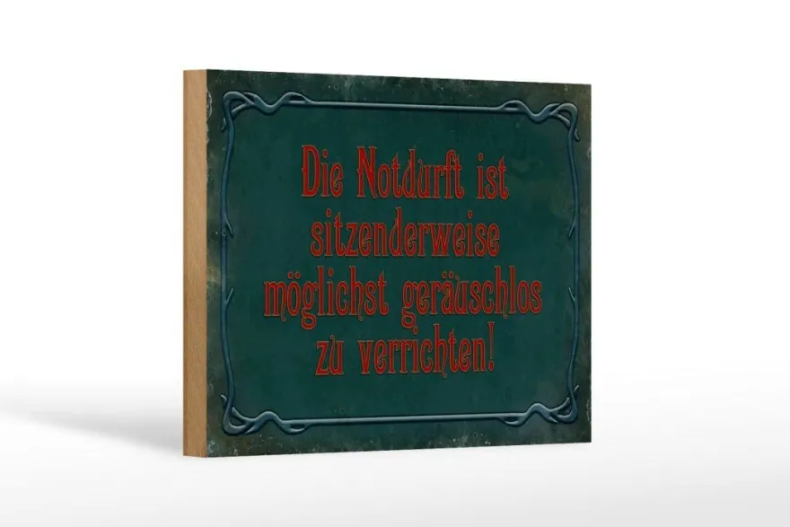 Holzschild Notdurft ist sitzenderweise geräuschlos zu verrichten, 3 vers Größen