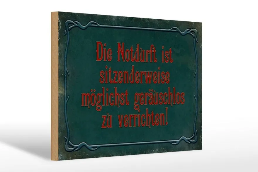 Holzschild Notdurft ist sitzenderweise geräuschlos zu verrichten, 3 vers Größen