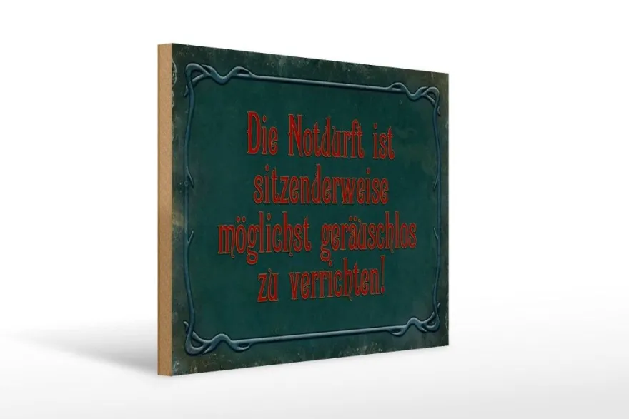 Holzschild Notdurft ist sitzenderweise geräuschlos zu verrichten, 3 vers Größen