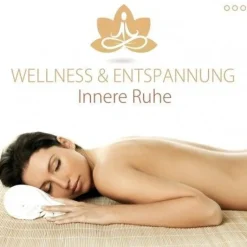 Innere Ruhe - Wellness & Entspannung (CD)