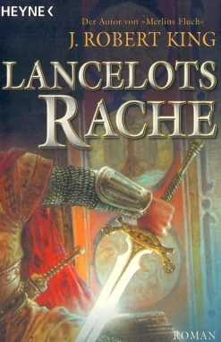 J. R. King / Lancelots Rache / (2005) Neu