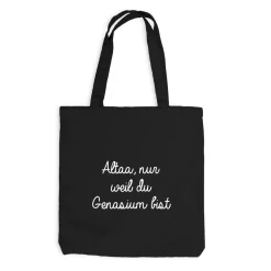 Jutebeutel Altaa... nur weil du Gymnasium bist