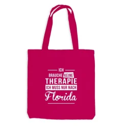 Jutebeutel Ich brauche keine Therapie - Ich muss nur nach Florida