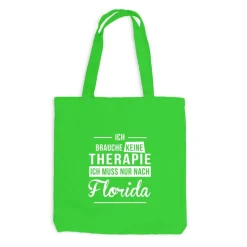 Jutebeutel Ich brauche keine Therapie - Ich muss nur nach Florida