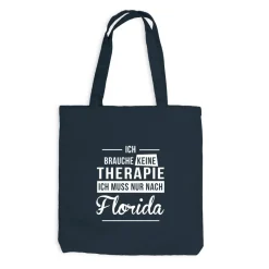 Jutebeutel Ich brauche keine Therapie - Ich muss nur nach Florida