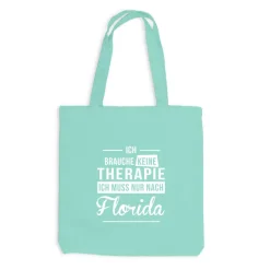 Jutebeutel Ich brauche keine Therapie - Ich muss nur nach Florida