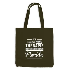 Jutebeutel Ich brauche keine Therapie - Ich muss nur nach Florida