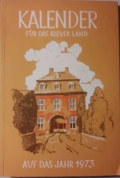 Kalender für das Klever Land auf das Jahr 1973 Heimatkalender