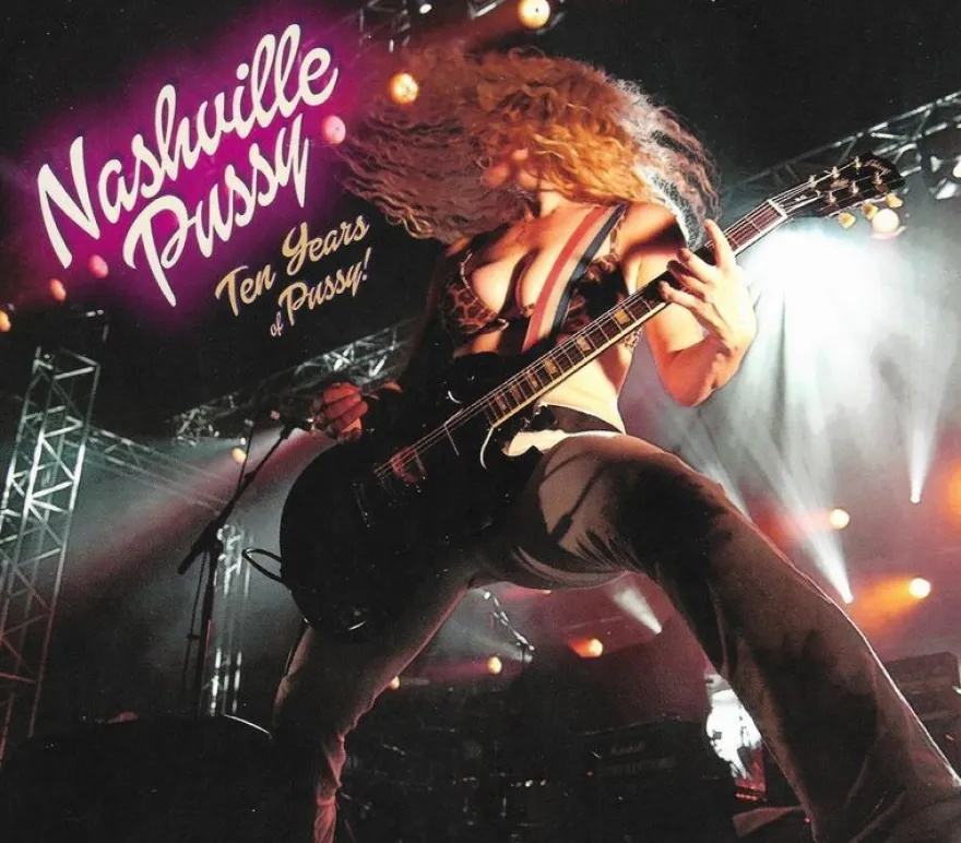 Nashville Pussy: Nashville Pussy: Ten Years Of Pussy! - - (C
