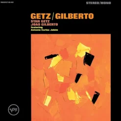 Stan Getz & João Gilberto: Getz / Gilberto (50th Anniversary Deluxe Edition) - Verve